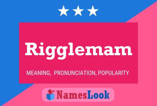 Póster del nombre Rigglemam