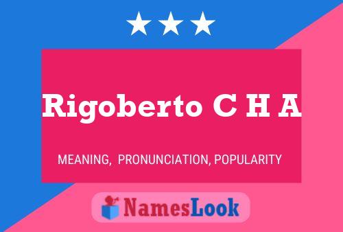 Póster del nombre Rigoberto C H A