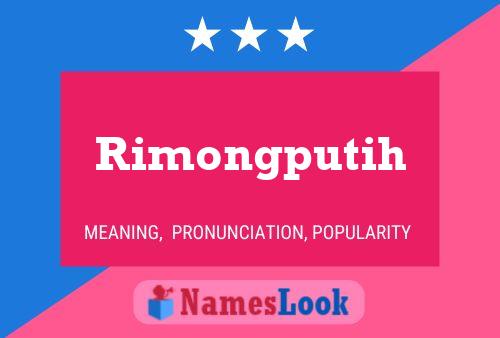 Póster del nombre Rimongputih