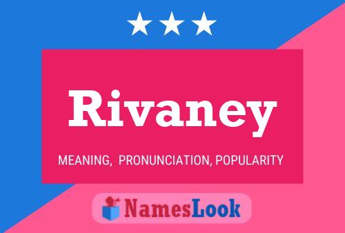 Póster del nombre Rivaney