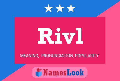 Póster del nombre Rivl