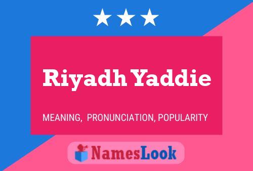 Póster del nombre Riyadh Yaddie