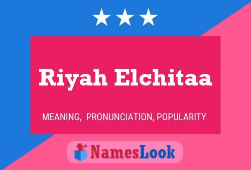 Póster del nombre Riyah Elchitaa