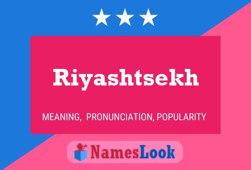 Póster del nombre Riyashtsekh