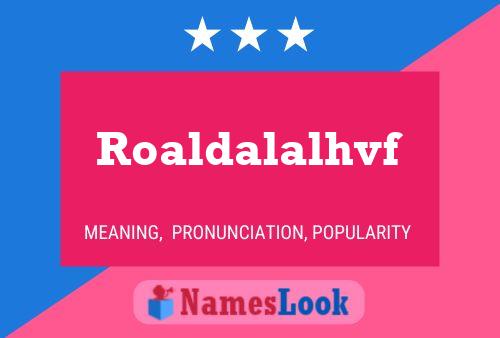 Póster del nombre Roaldalalhvf