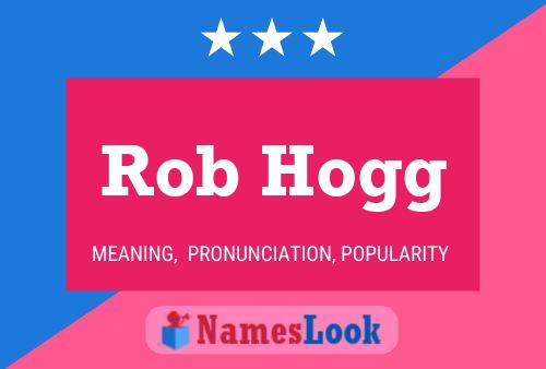 Póster del nombre Rob Hogg