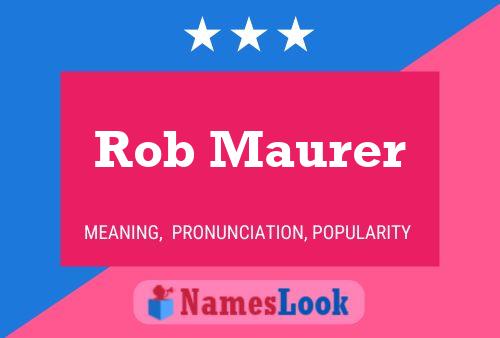 Póster del nombre Rob Maurer