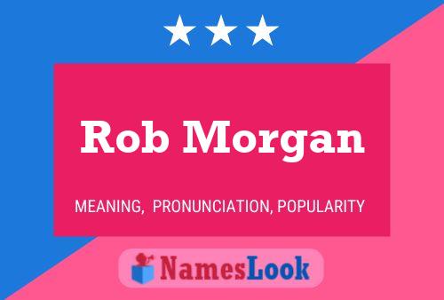 Póster del nombre Rob Morgan