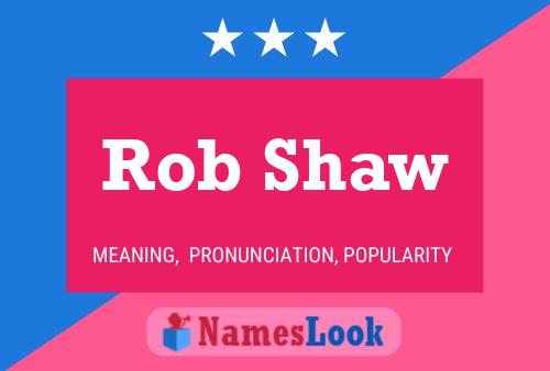 Póster del nombre Rob Shaw