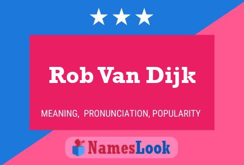 Póster del nombre Rob Van Dijk