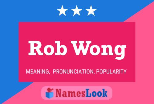 Póster del nombre Rob Wong