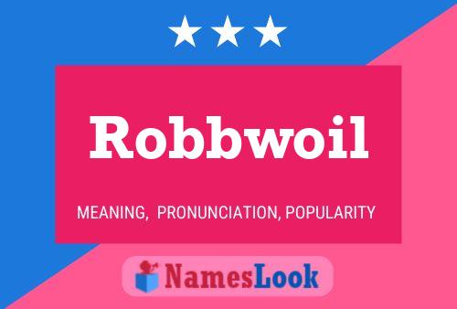 Póster del nombre Robbwoil