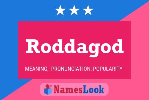 Póster del nombre Roddagod