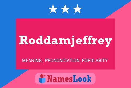 Póster del nombre Roddamjeffrey