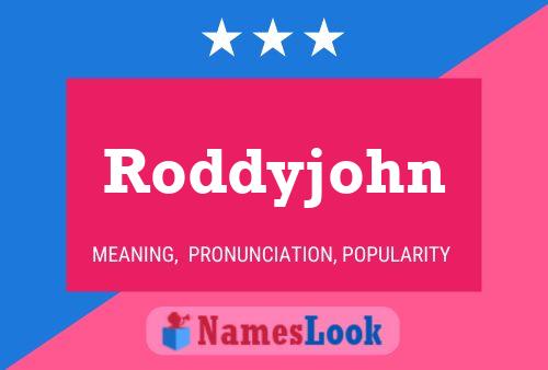 Póster del nombre Roddyjohn