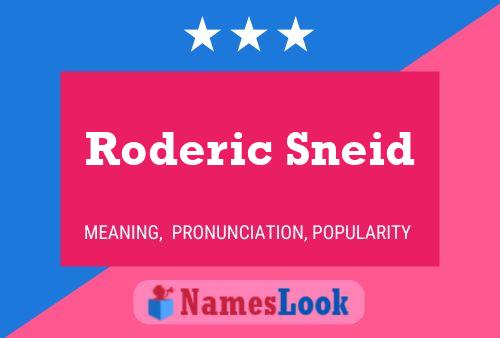 Póster del nombre Roderic Sneid