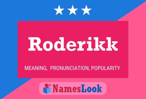 Póster del nombre Roderikk