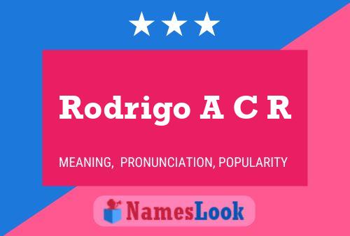 Póster del nombre Rodrigo A C R