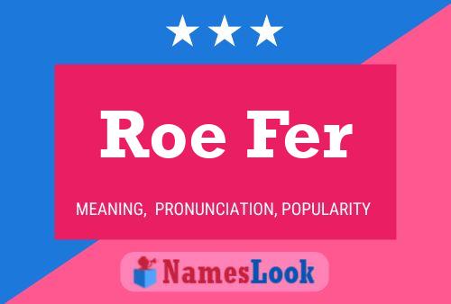 Póster del nombre Roe Fer