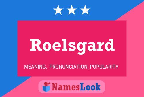 Póster del nombre Roelsgard