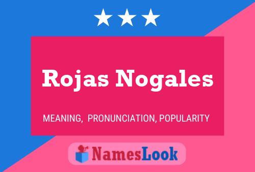 Póster del nombre Rojas Nogales