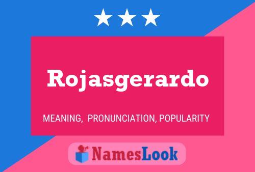 Póster del nombre Rojasgerardo