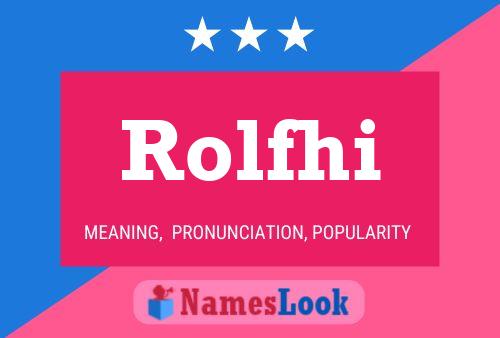 Póster del nombre Rolfhi