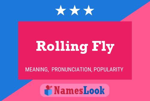 Póster del nombre Rolling Fly