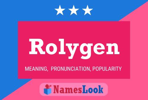 Póster del nombre Rolygen