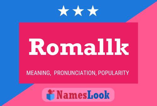 Póster del nombre Romallk