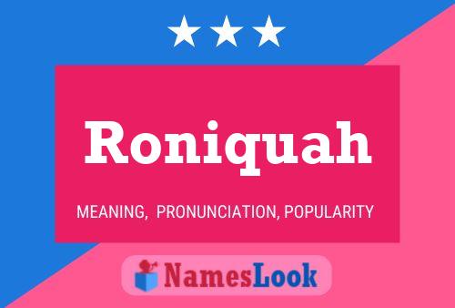 Póster del nombre Roniquah