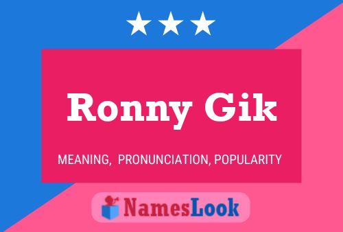 Póster del nombre Ronny Gik