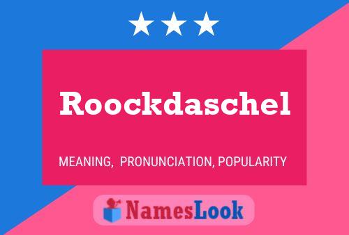 Póster del nombre Roockdaschel