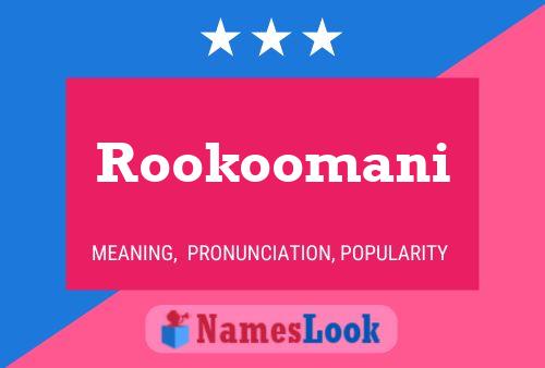 Póster del nombre Rookoomani