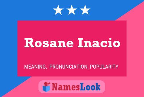 Póster del nombre Rosane Inacio