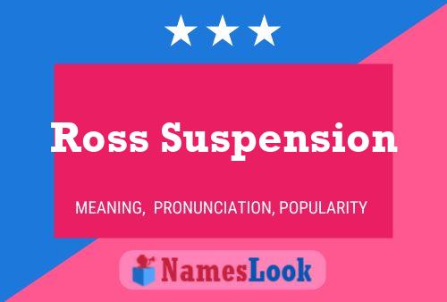 Póster del nombre Ross Suspension