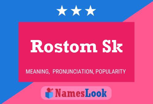 Póster del nombre Rostom Sk