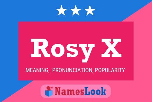 Póster del nombre Rosy X