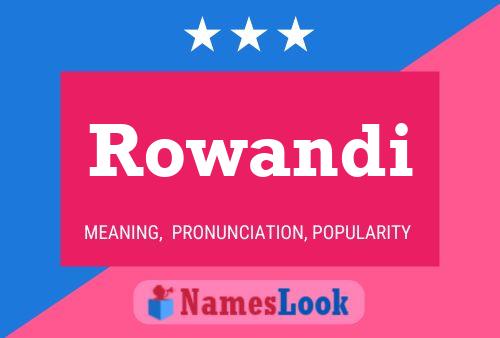 Póster del nombre Rowandi