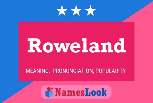 Póster del nombre Roweland