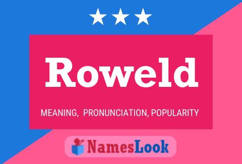 Póster del nombre Roweld