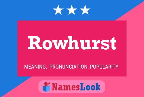 Póster del nombre Rowhurst