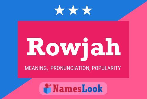 Póster del nombre Rowjah