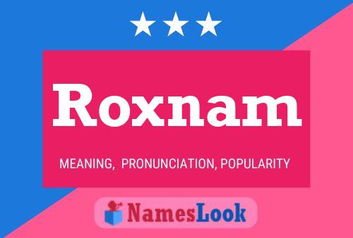 Póster del nombre Roxnam