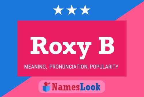 Póster del nombre Roxy B