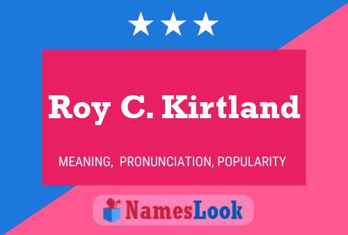 Póster del nombre Roy C. Kirtland