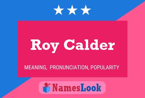 Póster del nombre Roy Calder