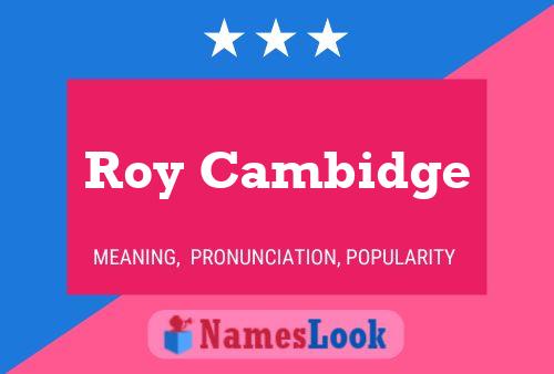 Póster del nombre Roy Cambidge