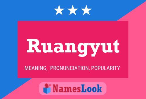 Póster del nombre Ruangyut