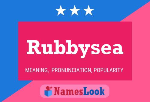 Póster del nombre Rubbysea